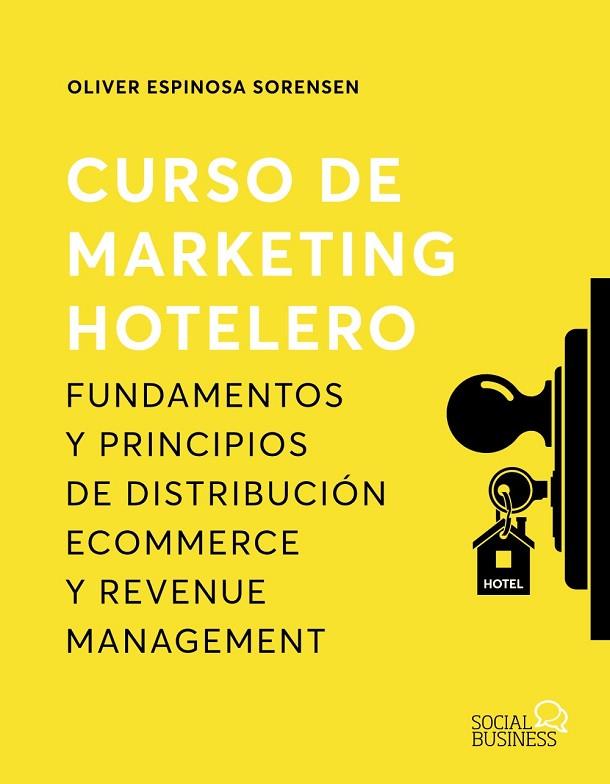 Curso de marketing hotelero | 9788441545946 | Espinosa Sorensen, Oliver | Librería Castillón - Comprar libros online Aragón, Barbastro