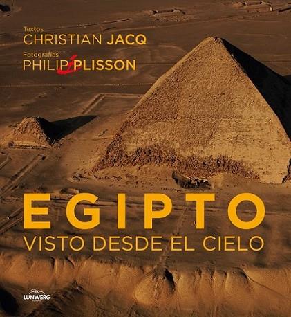 EGIPTO DESDE EL CIELO | 9788497856591 | JACQS, CHRISTIAN; PLISSON, PHILIP | Librería Castillón - Comprar libros online Aragón, Barbastro