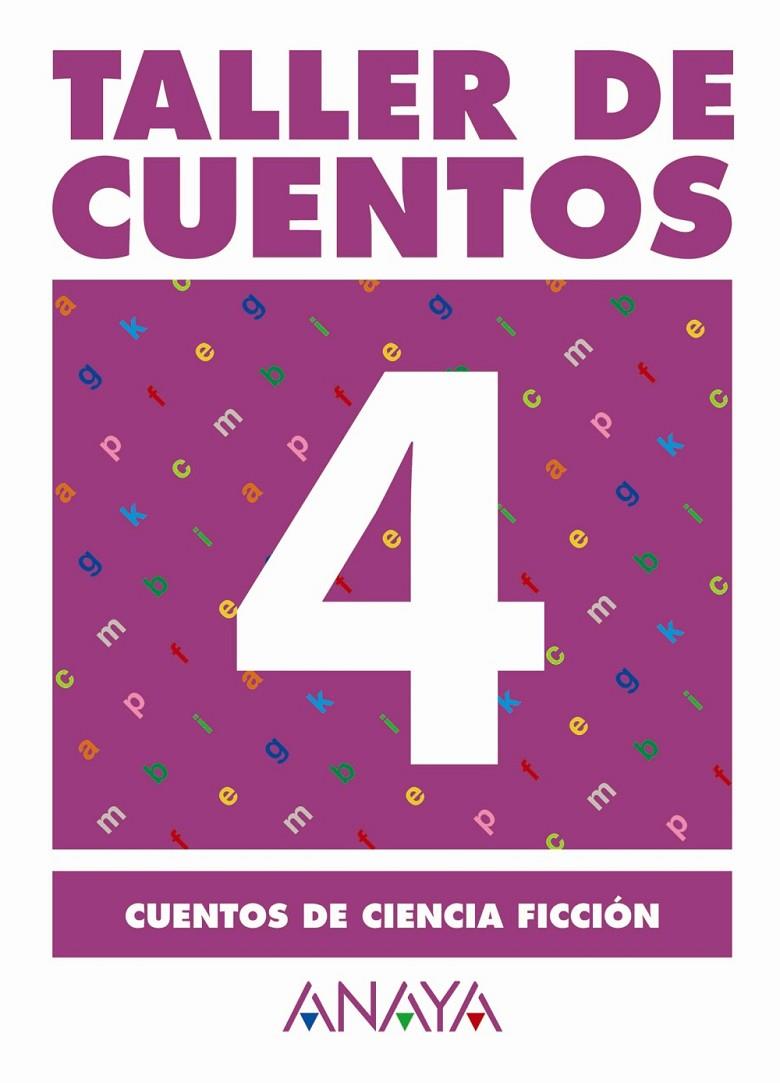 TALLER DE CUENTOS ANAYA 4 CUENTOS C.FICCION 2ºCICLO ED.PRI | 9788466742610 | FUENTES ZARAGOZA, MARIA ISABEL | Librería Castillón - Comprar libros online Aragón, Barbastro