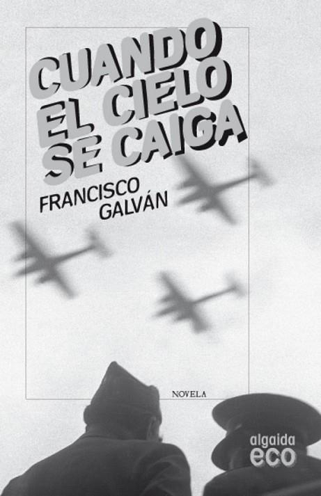 CUANDO EL CIELO SE CAIGA | 9788498775631 | GALVÁN OLALLA, FRANCISCO | Librería Castillón - Comprar libros online Aragón, Barbastro