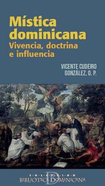 MISTICA DOMINICANA. VIVENCIA, DOCTRINA E INFLUENCIA | 9788482603575 | CUDEIRO GONZALEZ, Vicente | Librería Castillón - Comprar libros online Aragón, Barbastro