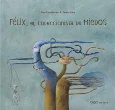 Felix, el coleccionista de miedos | 9788498716931 | Casalderrey Fraga, Fina | Librería Castillón - Comprar libros online Aragón, Barbastro