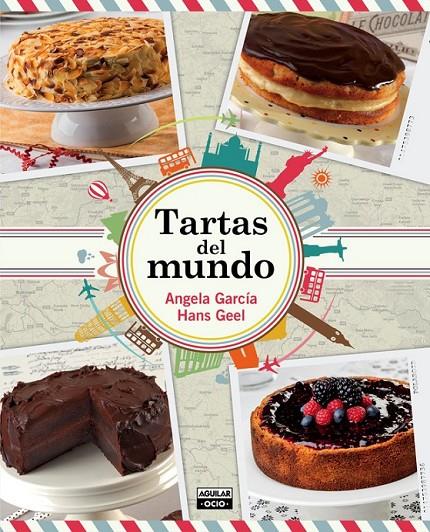 Tartas del mundo | 9788403514782 | GARCÍA, ÁNGELA; GEEL, HANS | Librería Castillón - Comprar libros online Aragón, Barbastro