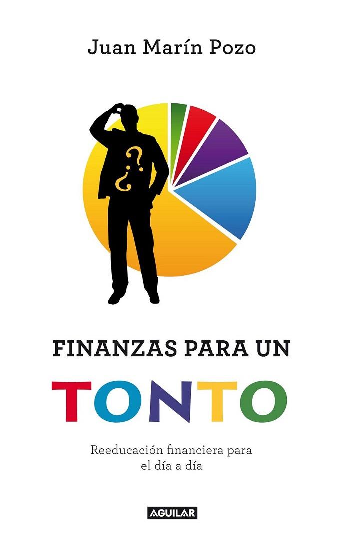 FINANZAS PARA UN TONTO | 9788403011489 | MARIN POZO, JUAN | Librería Castillón - Comprar libros online Aragón, Barbastro