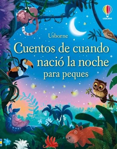 CUENTOS DE CUANDO NACIÓ LA NOCHE PARA PEQUES | 9781835407011 | Dickins, Rosie / Sousa, Ashe de | Librería Castillón - Comprar libros online Aragón, Barbastro