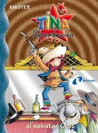 Tina Superbruixa al salvatge Oest | 9788483048276 | KNISTER | Librería Castillón - Comprar libros online Aragón, Barbastro