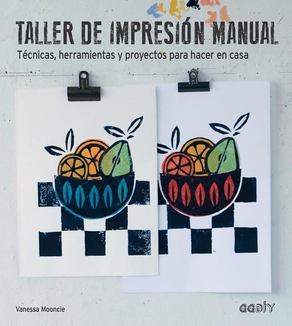 Taller de impresión manual | 9788425228490 | Mooncie, Vanessa | Librería Castillón - Comprar libros online Aragón, Barbastro