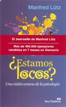 ¿ESTAMOS LOCOS? UNA VISIÓN AMENA DE LA PSICOLOGÍA | 9788429318661 | LÜTZ, MANFRED | Librería Castillón - Comprar libros online Aragón, Barbastro