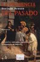 PRESENCIA DEL PASADO, LA   TM-50 | 9788483104361 | KRAUZE, ENRIQUE | Librería Castillón - Comprar libros online Aragón, Barbastro