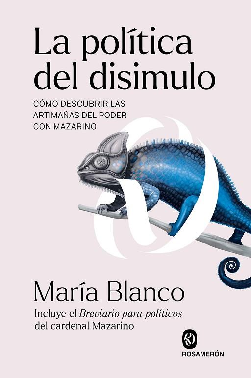 La política del disimulo | 9788412818246 | Blanco, María ; Mazarino, Giulio | Librería Castillón - Comprar libros online Aragón, Barbastro