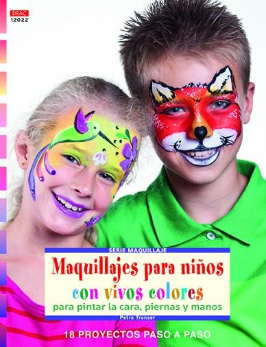 Maquillajes para niños con vivos colores para pintar la cara, piernas y manos | 9788498743623 | Tronser, Petra | Librería Castillón - Comprar libros online Aragón, Barbastro