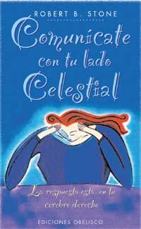 COMUNICATE CON TU LADO CELESTIAL | 9788477207702 | STONE, ROBERT B. | Librería Castillón - Comprar libros online Aragón, Barbastro