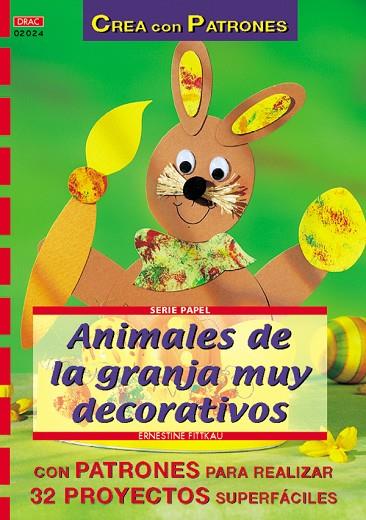 Serie Papel nº 24. ANIMALES DE LA GRANJA MUY DECORATIVOS | 9788496365414 | Fittkau, Ernestine | Librería Castillón - Comprar libros online Aragón, Barbastro