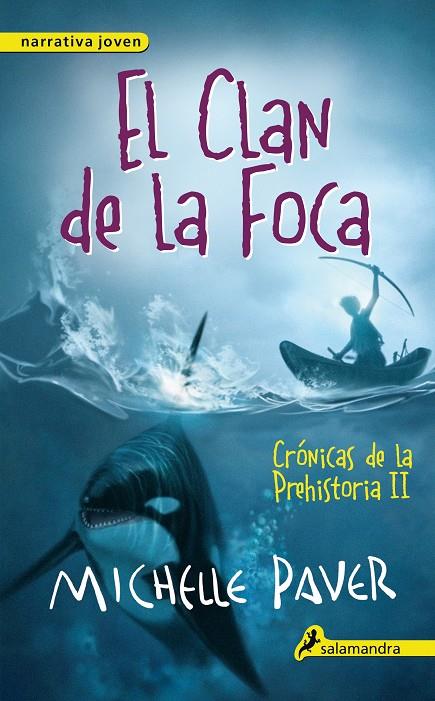 El clan de la foca - Crónicas de la prehistoria II | 9788498386158 | Paver, Michelle | Librería Castillón - Comprar libros online Aragón, Barbastro