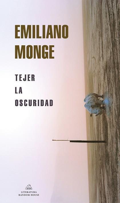 Tejer la oscuridad (Mapa de las lenguas) | 9788439738954 | Monge, Emiliano | Librería Castillón - Comprar libros online Aragón, Barbastro