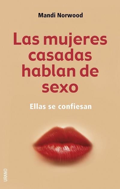 MUJERES CASADAS HABLAN DE SEXO, LAS. ELLAS SE CONFIESAN | 9788479535421 | NORWOOD, MANDI | Librería Castillón - Comprar libros online Aragón, Barbastro