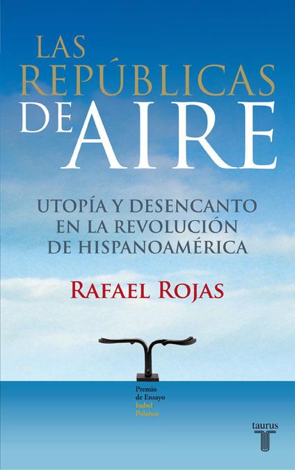 REPUBLICAS DE AIRE, LAS | 9788430607815 | ROJAS, RAFAEL | Librería Castillón - Comprar libros online Aragón, Barbastro