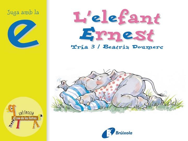 L'elefant Ernest (e) | 9788483041826 | Doumerc, Beatriz | Librería Castillón - Comprar libros online Aragón, Barbastro