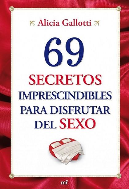 69 SECRETOS IMPRESCINDIBLES PARA DISFRUTAR DEL SEXO | 9788427036345 | GALLOTTI, ALICIA | Librería Castillón - Comprar libros online Aragón, Barbastro