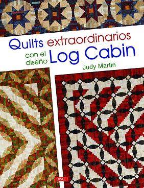 Quilts extraordinarios con el diseño Log Cabin | 9788498745443 | Martin, Judy | Librería Castillón - Comprar libros online Aragón, Barbastro