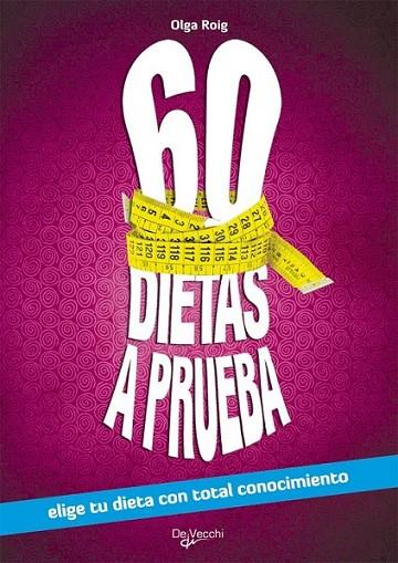 60 DIETAS A PRUEBA : ELIGE TU DIETA CON TOTAL CONOCIMIENTO | 9788431551049 | ROIG, OLGA | Librería Castillón - Comprar libros online Aragón, Barbastro