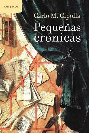 PEQUEÑAS CRÓNICAS | 9788498922189 | CIPOLLA, CARLO M. | Librería Castillón - Comprar libros online Aragón, Barbastro