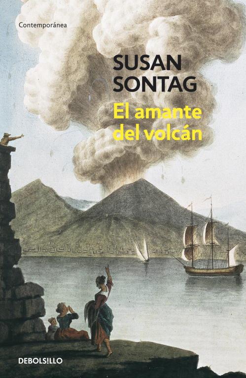 AMANTE DEL VOLCAN, EL | 9788483464977 | Susan Sontag | Librería Castillón - Comprar libros online Aragón, Barbastro