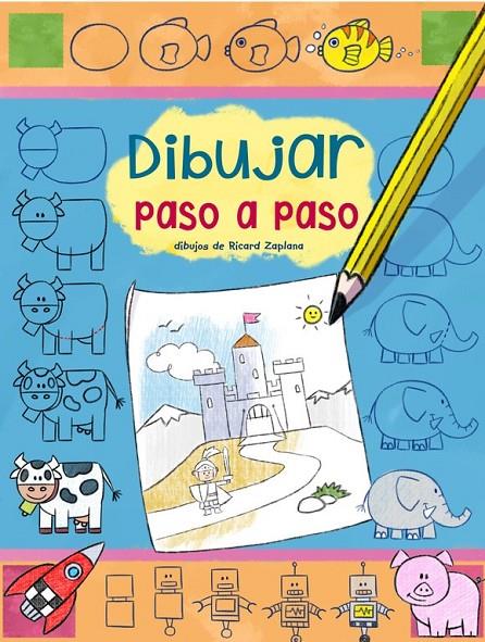 Dibujar paso a paso | 9788401907333 | ZAPLANA RUIZ, RICARD | Librería Castillón - Comprar libros online Aragón, Barbastro