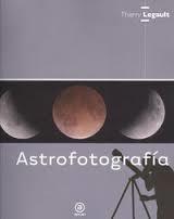 Astrofotografía | 9788446037217 | Legault, Thierry | Librería Castillón - Comprar libros online Aragón, Barbastro