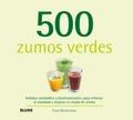 500 zumos verdes | 9788416138791 | Beckerman, Carol | Librería Castillón - Comprar libros online Aragón, Barbastro