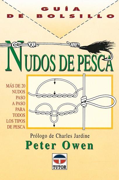 GUÍA DE BOLSILLO. NUDOS DE PESCA | 9788479022211 | Owen, Peter | Librería Castillón - Comprar libros online Aragón, Barbastro