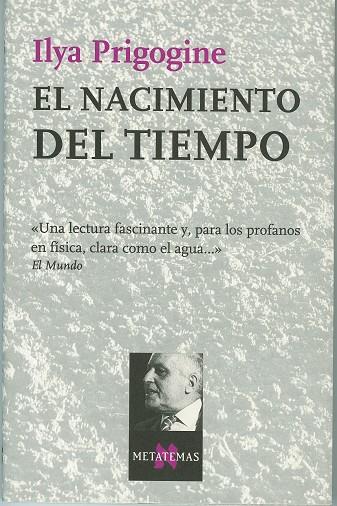 NACIMIENTO DEL TIEMPO, EL | 9788472232921 | PRIGOGINE, ILYA | Librería Castillón - Comprar libros online Aragón, Barbastro