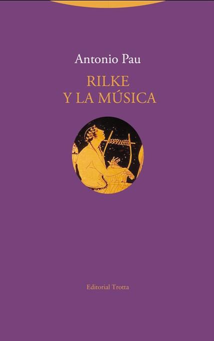 Rilke y la música | 9788498796650 | Pau, Antonio | Librería Castillón - Comprar libros online Aragón, Barbastro