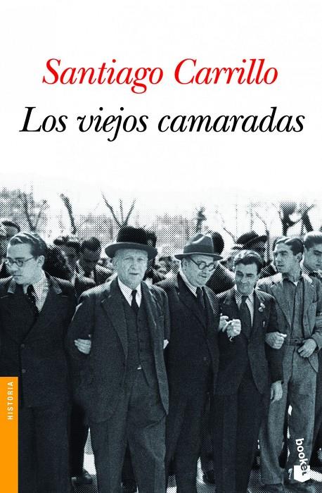 Los viejos camaradas | 9788408101246 | Carrillo, Santiago | Librería Castillón - Comprar libros online Aragón, Barbastro