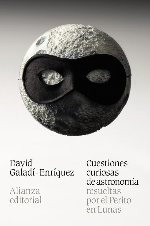 Cuestiones curiosas de astronomía resueltas por el Perito en Lunas | 9788420684543 | Galadí-Enríquez, David | Librería Castillón - Comprar libros online Aragón, Barbastro