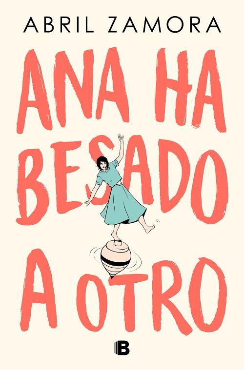 Ana ha besado a otro | 9788466677363 | Abril Zamora | Librería Castillón - Comprar libros online Aragón, Barbastro