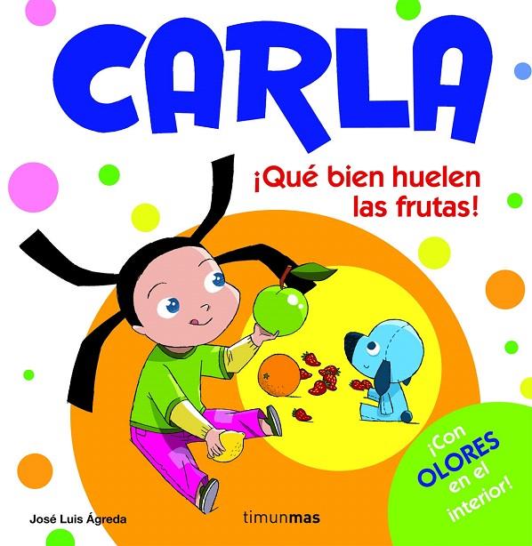 CARLA : QUE BIEN HUELEN LAS FRUTAS | 9788408082323 | AGREDA, JOSE LUIS | Librería Castillón - Comprar libros online Aragón, Barbastro