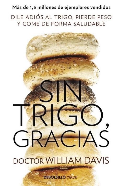 Sin trigo, gracias | 9788490628607 | Dr. William Davis | Librería Castillón - Comprar libros online Aragón, Barbastro