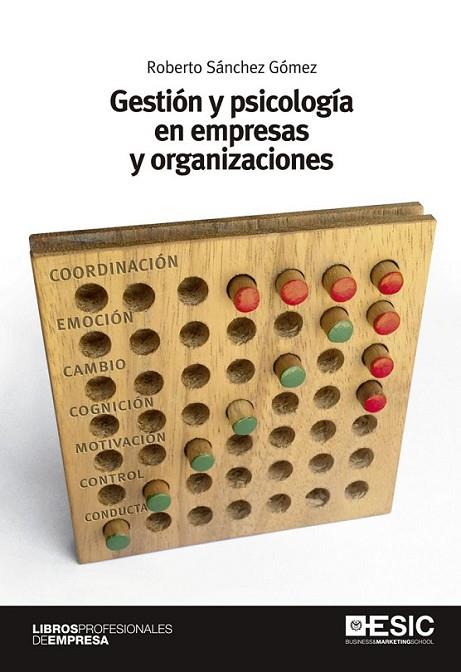 Gestión y psicología en empresas y organizaciones | 9788473569897 | Sánchez Gómez, Roberto | Librería Castillón - Comprar libros online Aragón, Barbastro