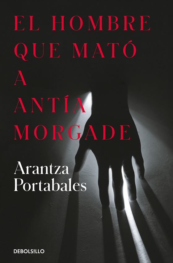 El hombre que mató a Antía Morgade (Inspectores Abad y Barroso  3) | 9788466373258 | Arantza Portabales | Librería Castillón - Comprar libros online Aragón, Barbastro