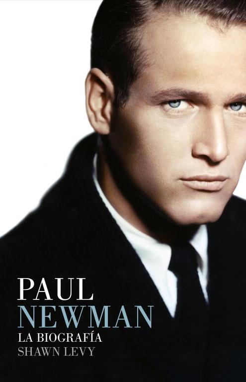 PAUL NEWMAN : LA BIOGRAFÍA | 9788426417466 | LEVY, SHAWN | Librería Castillón - Comprar libros online Aragón, Barbastro