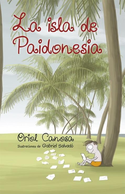 La isla de Paidonesia | 9788424660673 | Canosa, Oriol | Librería Castillón - Comprar libros online Aragón, Barbastro