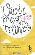 VIVIR MEJOR CON MENOS | 9788475567136 | GARCIA, ANA | Librería Castillón - Comprar libros online Aragón, Barbastro