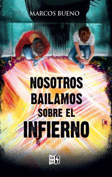 Nosotros bailamos sobre el infierno | 9788412578188 | Bueno, Marcos | Librería Castillón - Comprar libros online Aragón, Barbastro