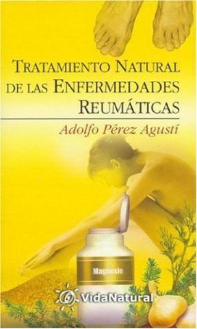 TRATAMIENTO NATURAL DE LAS ENFERMEDADES REUMATICAS | 9788441413863 | PEREZ AGUSTI, ADOLFO (1945- ) | Librería Castillón - Comprar libros online Aragón, Barbastro