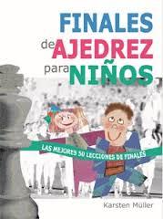 FINALES DE AJEDREZ PARA NIÑOS | 9788492517800 | MÜLLER, KARSTEN | Librería Castillón - Comprar libros online Aragón, Barbastro