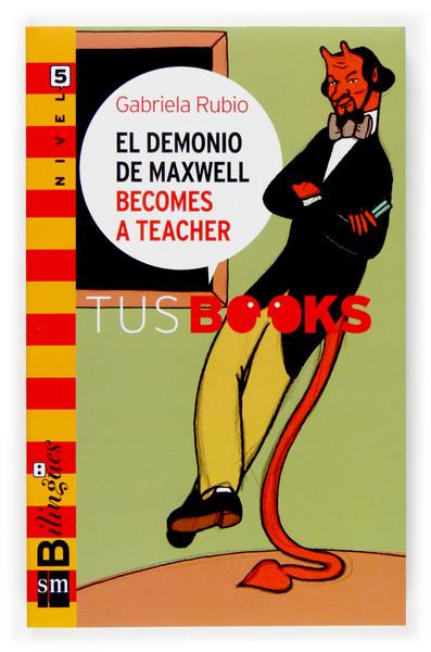 DEMONIO DE MAXWELL BECOMES A TEACHER, EL - TUS BOOKS | 9788467517736 | RUBIO, GABRIELA | Librería Castillón - Comprar libros online Aragón, Barbastro