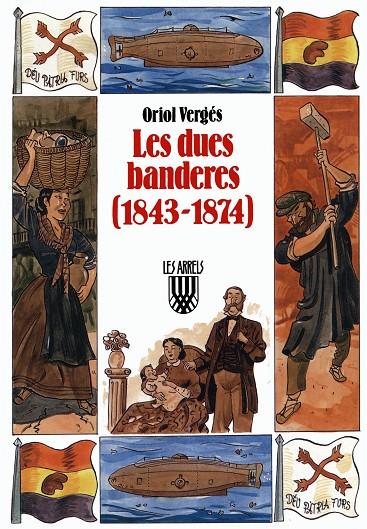 DUES BANDERES 1843-1874, LES | 9788478262755 | VERGES, ORIOL | Librería Castillón - Comprar libros online Aragón, Barbastro