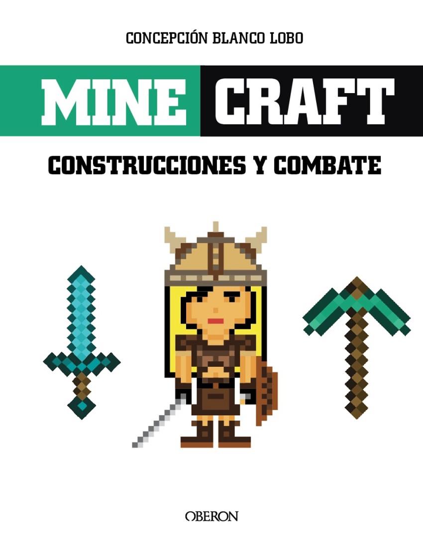 Minecraft. Contstrucciones y Combates | 9788441537316 | Blanco Lobo, Concepción | Librería Castillón - Comprar libros online Aragón, Barbastro