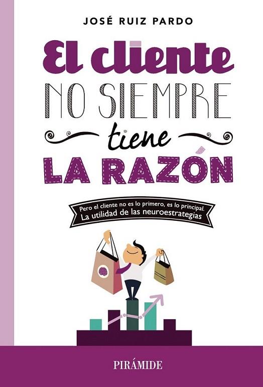 El cliente no siempre tiene la razón | 9788436831214 | Ruiz Pardo, José | Librería Castillón - Comprar libros online Aragón, Barbastro